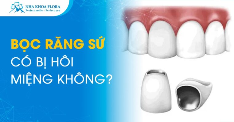 bọc răng sứ có bị hôi miệng không