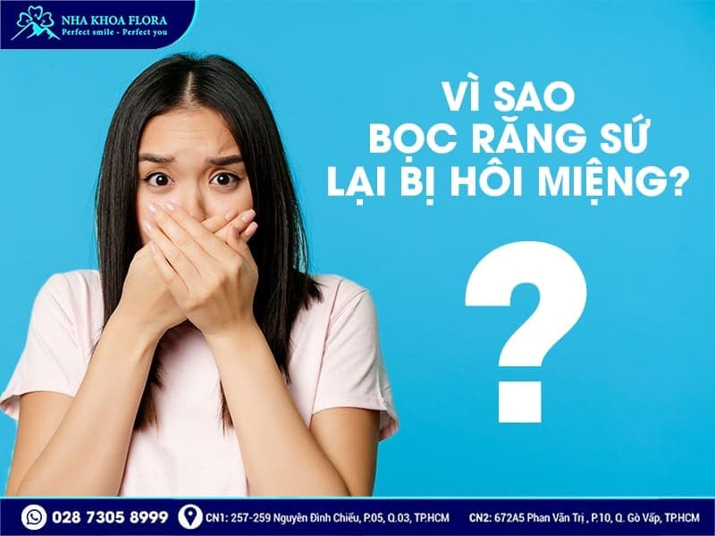 Bọc răng sứ có bị hôi miệng không - ảnh 2
