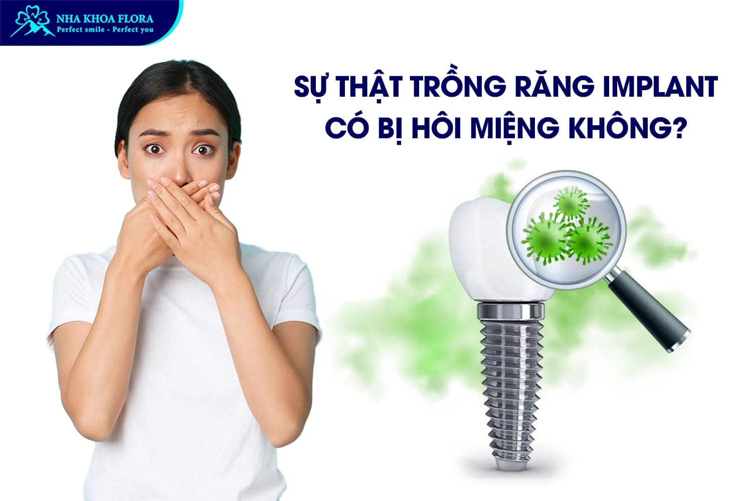 Trồng Răng Implant Có Bị Hôi Miệng Không? - ảnh 2 Trồng Răng Implant Có Bị Hôi Miệng Không? - ảnh 2