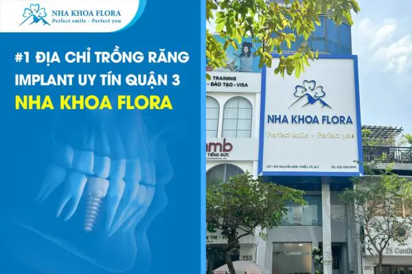 #1 Địa Chỉ Trồng Răng Implant Uy Tín Quận 3 - Nha khoa Flora 1