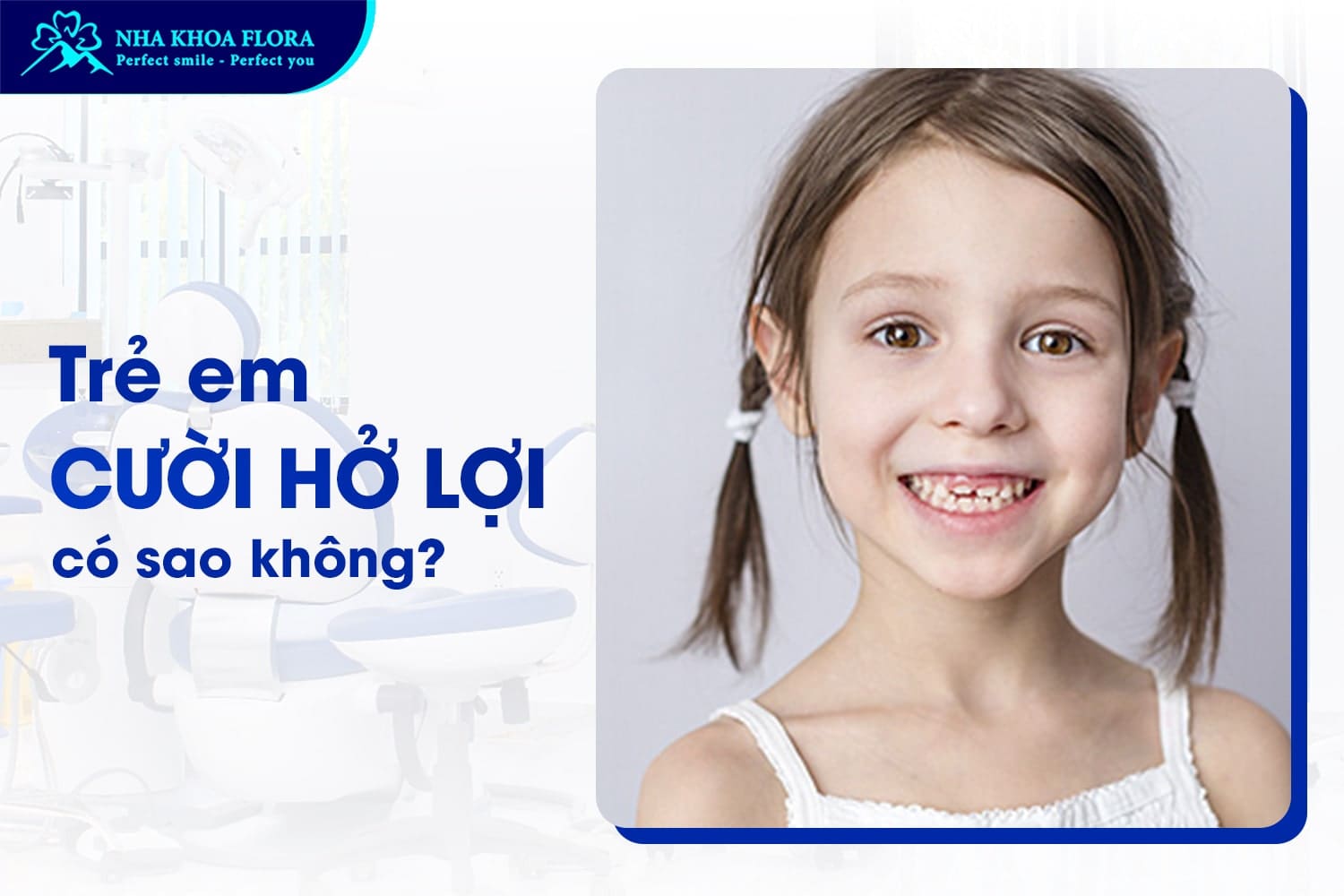Bé Cười Hở Lợi Có Sao Không? Có Nên Khắc Phục Sớm? - ảnh 2