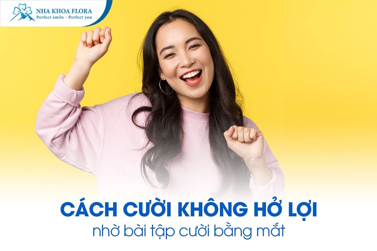 Bỏ Túi 8 Cách Cười Không Hở Lợi Đơn Giản Nhất - ảnh 2