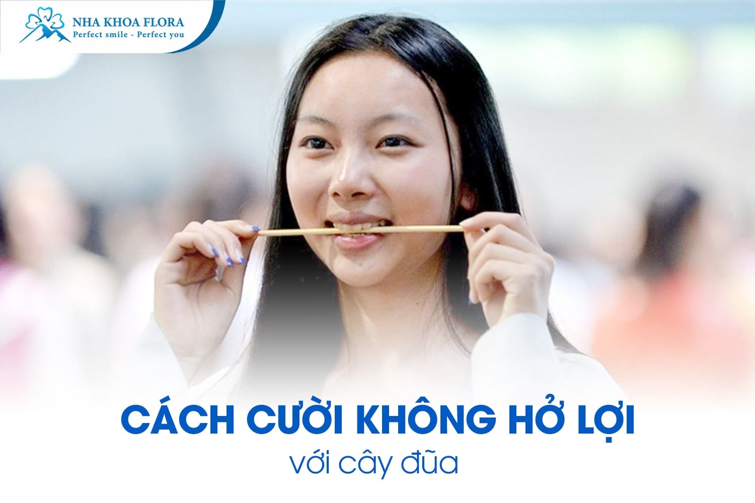 Bỏ Túi 8 Cách Cười Không Hở Lợi Đơn Giản Nhất - ảnh 3