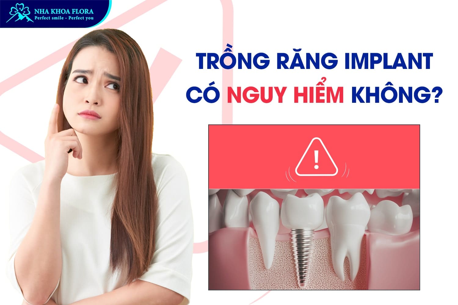 Trồng răng Implant được Chuyên gia nha khoa đánh giá là phương pháp an toàn, không gây nguy hiểm đến sức khỏe nếu thực hiện đúng kỹ thuật