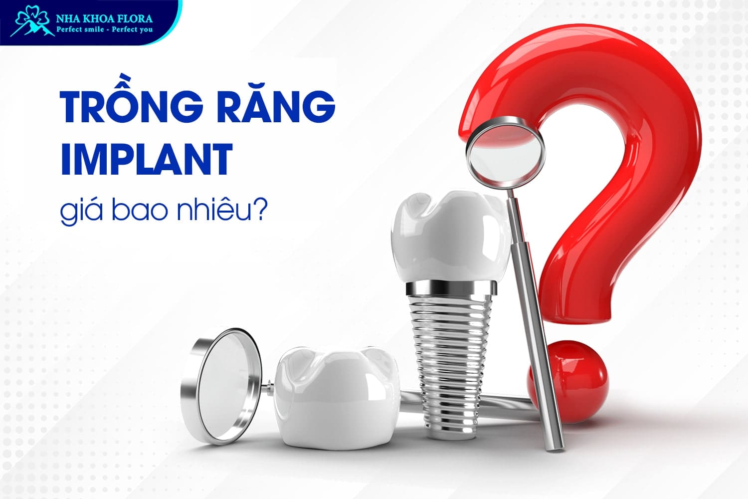 Trồng Răng Implant Giá Bao Nhiêu? - ảnh 2