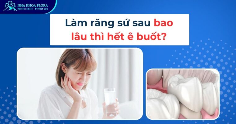 làm răng sứ sau bao lâu thì hết ê buốt