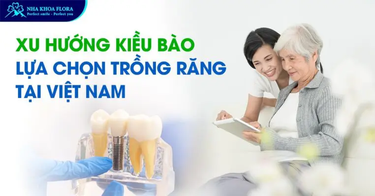 Xu hướng Kiều Bào lựa chọn trồng răng tại Việt Nam 4