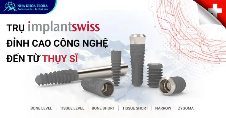 Trụ Implantswiss – Đỉnh Cao Công Nghệ Đến Từ Thụy Sĩ 1