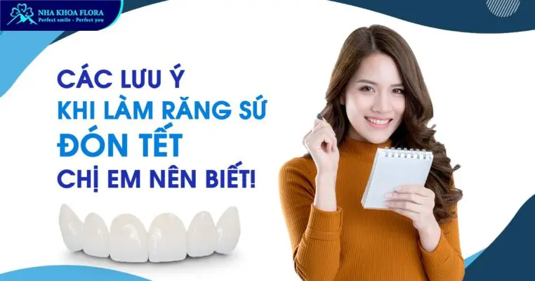 Các lưu ý khi làm răng sứ đón Tết chị em nên biết! 2