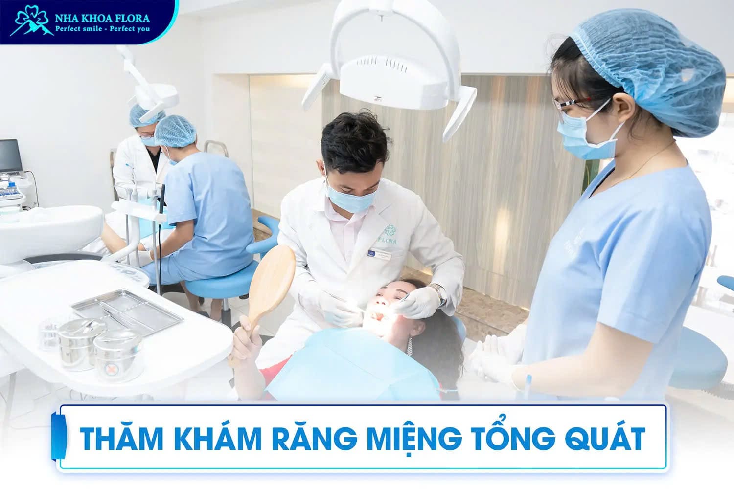 Bước 1: Thăm khám răng miệng tổng quát
