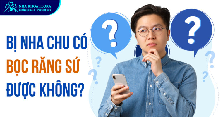 Bị nha chu có bọc răng sứ được không?