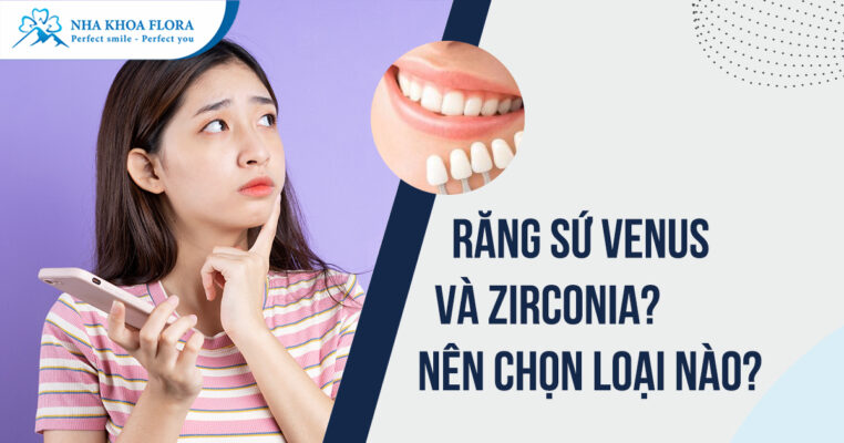 Răng sứ Venus và Zirconia