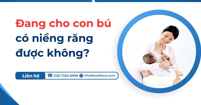 đang cho con bú có niềng răng được không