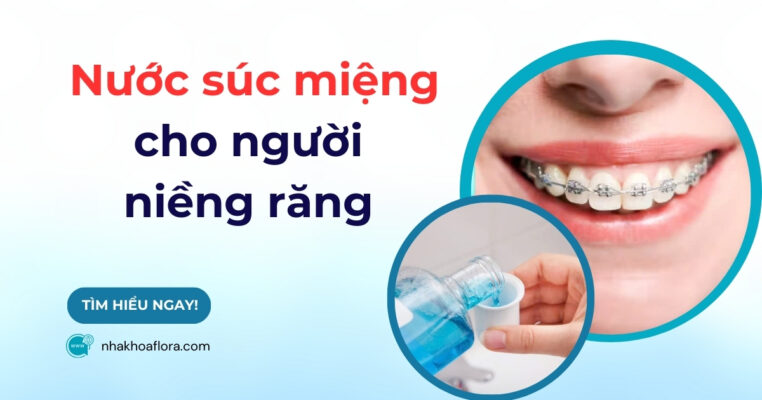nước súc miệng cho người niềng răng