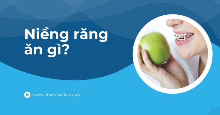 niềng răng ăn gì
